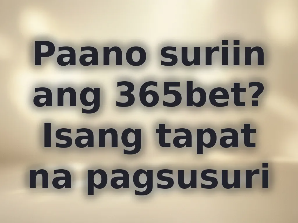 Pagsusuri sa 365bet